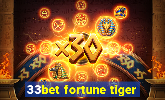 33bet fortune tiger